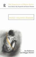Motor Neurone Disease (Experience of Illness) 0415097118 Book Cover