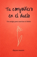 Tu compañero en el duelo: Un amigo para suavizar el dolor (Spanish Edition) B0GYFD1JTM Book Cover