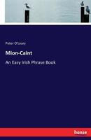 Mion-Caint: An Easy Irish Phrase Book 3337120997 Book Cover
