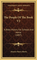 The People Of The Book V2: A Bible History For Schools And Home 1165602660 Book Cover