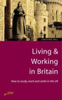 Living & Working in Britain: How to Study, Work and Settle in the Uk 1857031962 Book Cover