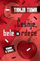 Cesnje, bele in rdece: roman o spravi 1516821777 Book Cover