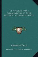De Nicolao Papa I Commentationes Duae Historico-Canonicae (1859) 1120419565 Book Cover