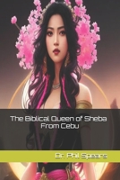 The Biblical Queen of Sheba From Cebu B0DRGN8RD6 Book Cover