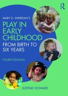 Mary D. Sheridan's Play in Early Childhood: From Birth to Six Years 1138655910 Book Cover