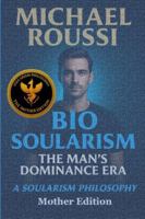 Bio Soularism: Mother Edition: A Soularism Philosophy B0G4M575H8 Book Cover