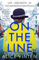 On the Line: Life – and Death – in the Metropolitan Police 1473658845 Book Cover