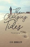 The Changing Tides: I'm just saying 6214340746 Book Cover