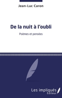 De la nuit à l'oubli: Poèmes et pensées (French Edition) 2343238200 Book Cover