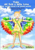Yoga del Sole e della Luna: Yoga per bambini grandi e per grandi bambini (Birdibirbe) 1497372402 Book Cover