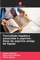 Toxicidade hepática associada à aspirina - Dose de aspirina amiga do fígado (Portuguese Edition) 6208615844 Book Cover