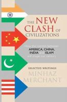 The New Clash of Civilizations: How the Contest Between America, China, India and Islam will Shape Our Century B01E0EVO7O Book Cover