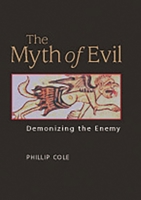 The Myth of Evil: Demonizing the Enemy 0275992160 Book Cover