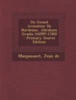 Un Grand Armateur De Bordeaux, Abraham Gradis (1699?-1780) 1016368895 Book Cover