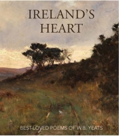 Ireland's Heart: Best-Loved Poems of W.B. Yeats 0717190862 Book Cover