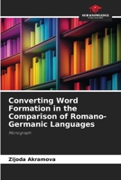 Converting Word Formation in the Comparison of Romano-Germanic Languages: Monograph 6206191702 Book Cover
