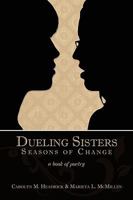 Dueling Sisters: Seasons of Change: A Book of Poetry 1449043089 Book Cover