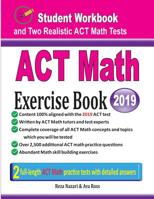 ACT Math Exercise Book: Student Workbook and Two Realistic ACT Math Tests 1970036672 Book Cover