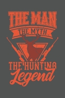 The Man The Myth The Hunting Legend: Jagd Wild Geschenk F�r J�ger Dina5 Kariert Notizbuch Tagebuch Planer Notizblock Malheft Kladde Journal Strazze 1679677136 Book Cover