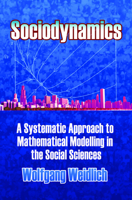 Sociodynamics: A Systemic Approach to Mathematical Modelling in the Social Sciences (Dover Books on Mathematics) 0486450279 Book Cover