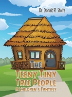The Teeny Tiny Tree People: A Children's Fantasy 1685626939 Book Cover