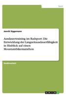 Ausdauertraining im Radsport: Die Entwicklung der Langzeitausdauerf�higkeit in Hinblick auf einen Mountainbikemarathon 3656237328 Book Cover
