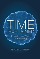 Time explained: Exploring the World of Becoming 1326134132 Book Cover