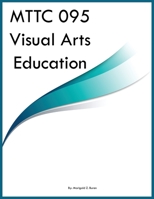MTTC 095 Visual Arts Education 1087984998 Book Cover