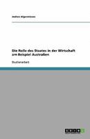Die Rolle des Staates in der Wirtschaft am Beispiel Australien 3640372077 Book Cover