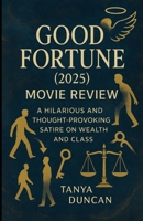 Good Fortune (2025) Movie Review: A Hilarious and Thought-Provoking Satire on Wealth and Class B0FS6JS7CJ Book Cover