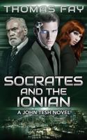 Socrates and the Ionian: A John Tesh Novel 1795686987 Book Cover