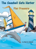 The Seashell Safe Harbor: Pier Pressure 1665756519 Book Cover
