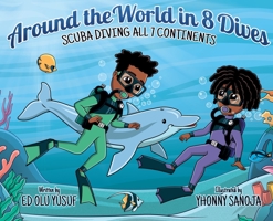 Around the World in 8 Dives: Scuba Diving all 7 Continents 1957092742 Book Cover