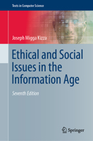 Ethical and Social Issues in the Information Age (Texts in Computer Science) 1447149890 Book Cover