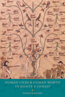 Human Vices and Human Worth in Dante's Comedy 0521026652 Book Cover