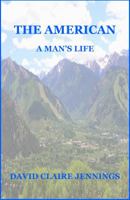 The American: A Man's Life 0997460164 Book Cover