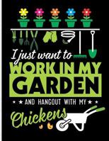 Work in my Garden, Hangout With my Chickens: Blank Lined Journal Notebook, 108 Pages, Soft Matte Cover, 8.5 x 11 1797081004 Book Cover