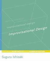 Improvisational Design: Continuous, Responsive Digital Communication 026209035X Book Cover