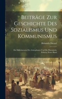 Beiträge Zur Geschichte Des Sozialismus Und Kommunismus: Die Ekklesiazusen Des Aristophanes Und Die Platonische Politeia, Erster Band 1022555219 Book Cover