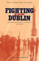 Fighting for Dublin: The British Battle for Dublin 1919-1921 1905172435 Book Cover