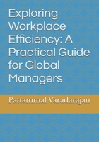 Exploring Workplace Efficiency: A Practical Guide for Global Managers (Human Relations Management) B0FNCPCC4G Book Cover