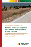 Plano de Contingência para o atendimento emergencial do Grande Lageado: Planejamento de ações preventivas frente a COVID-19 no Bairro Grande Lajeado, Campo Grande MS 6203469572 Book Cover
