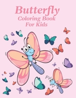 Butterfly Coloring Book for Kids: coloring book for kids age 4-8 B08VCL58PH Book Cover