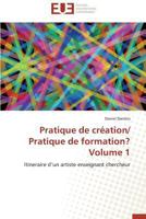 Pratique de CRA(C)Ation/ Pratique de Formation? Volume 1 3841793088 Book Cover