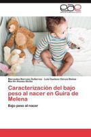 Caracterizacion del Bajo Peso Al Nacer En Guira de Melena 3844343105 Book Cover