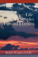 Life Is Simpler Toward Evening 0985054255 Book Cover