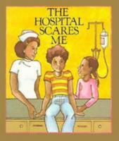 The Hospital Scares Me 0817213511 Book Cover