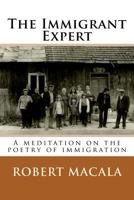 The Immigrant Expert: A Meditation on the Poetry of Immigration 149590539X Book Cover