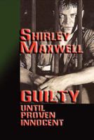 Guilty Until Proven Innocent 0984000453 Book Cover
