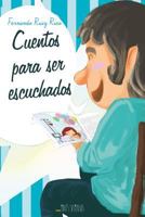 Cuentos para ser escuchados (Cuentos infantiles sobre familia, amistad, emociones, valores, aprendizaje, motivación y actitud positiva) 8461700511 Book Cover